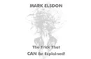 The Trick That CAN Be Explained! by Mark Elsdon – Image 1