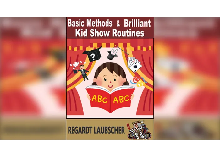 Basic Methods & Brilliant Kids show Routines by Regardt Laubscher eBook DOWNLOAD