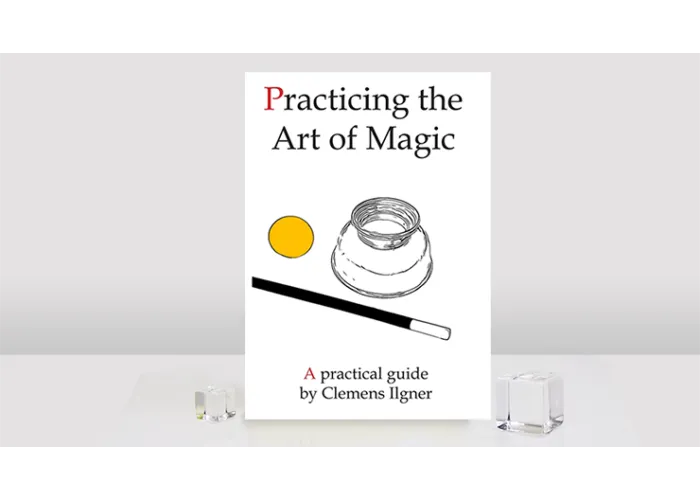 Practicing the Art of Magic by Clemens Ilgner