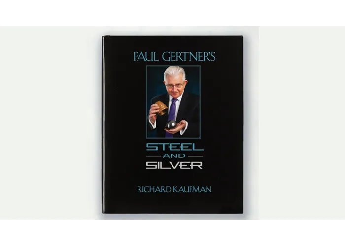 Paul Gertner's Steel and Silver by Richard Kaufman