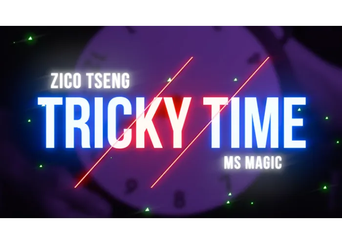 Tricky Time by Zico Tseng & MS Magic