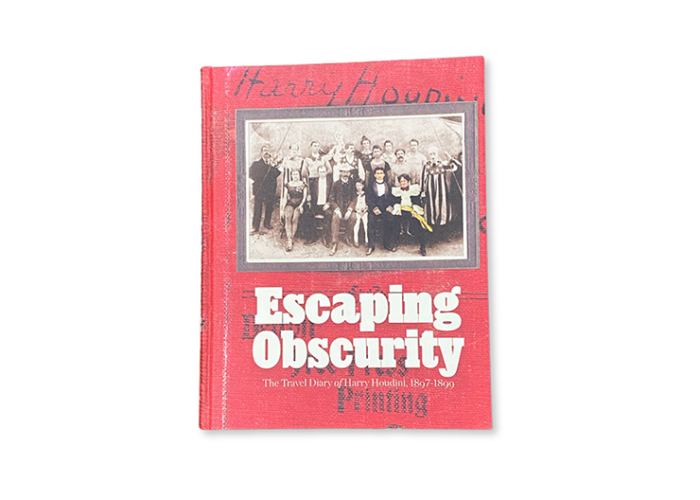 Escaping Obscurity - The Travel Diary of Harry Houdini 1897-1899 - Book
