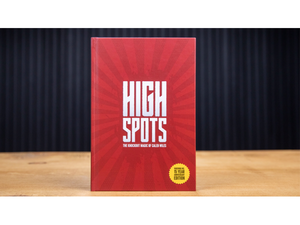 High Spots (15 Year Anniversary Edition) by Caleb Wiles - Book