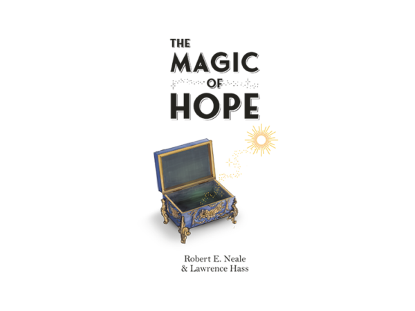 The Magic of Hope by Robert E. Neale and Lawrence Hass