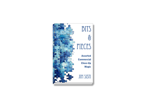 Bits & Pieces: Assorted Commercial Close-Up Magic by Jim Sisti - Book