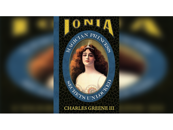 Ionia: Magician Princess Secrets Unlocked by Charles Greene III