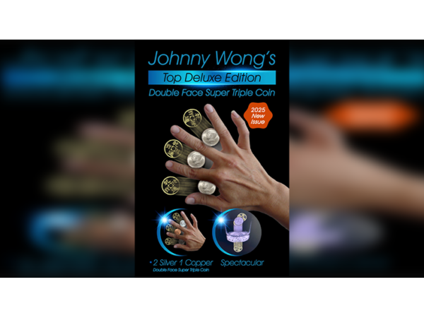 Double Face Top Deluxe Edition Super Triple Coin by Johnny Wong