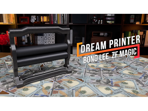 Dream Printer by Bond Lee & ZF Magic