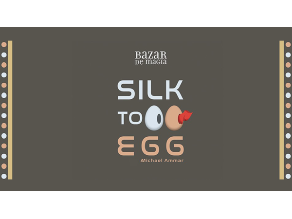Silk to Egg by Michael Ammar and Bazar de Magia
