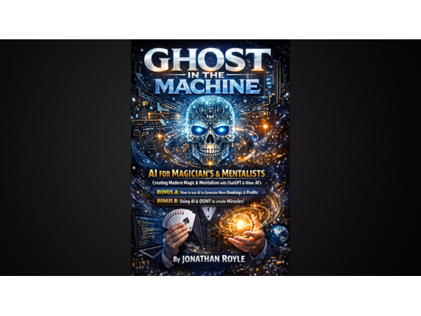 Ghost in the Machine AI for Magicians and MentalistsCreating Modern Magic & Mentalism with ChatGPT & Other AI's by Jonathan Royle eBook DOWNLOAD