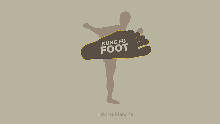 Kung Fu Foot (Gimmick and Online Instructions) by Héctor Mancha 