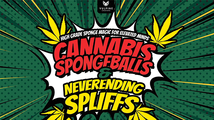 Cannabis Sponge Balls and Never Ending Spliffs (Gimmicks and Online Instructions) by Adam Wilber 