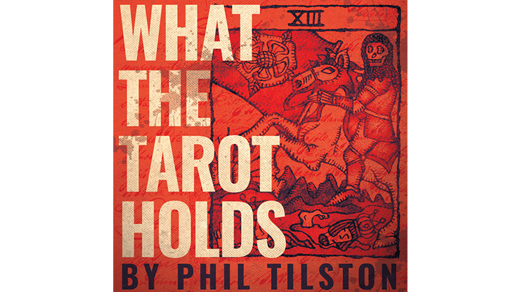 What the Tarot Holds (Gimmicks and Online Instructions) by Phil Tilson 
