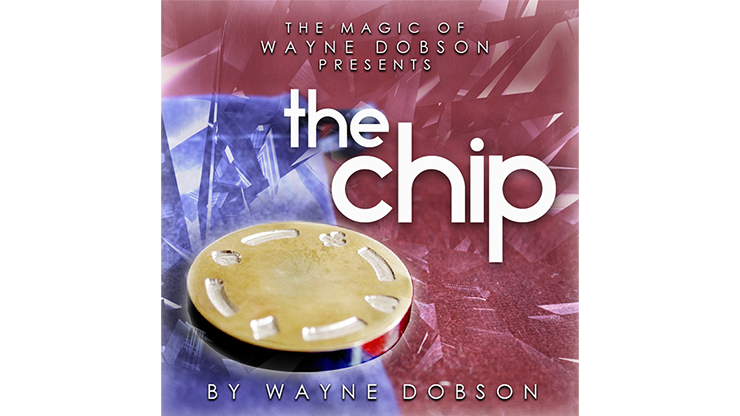 The Chip (Gimmicks and Online Instructions) by Wayne Dobson