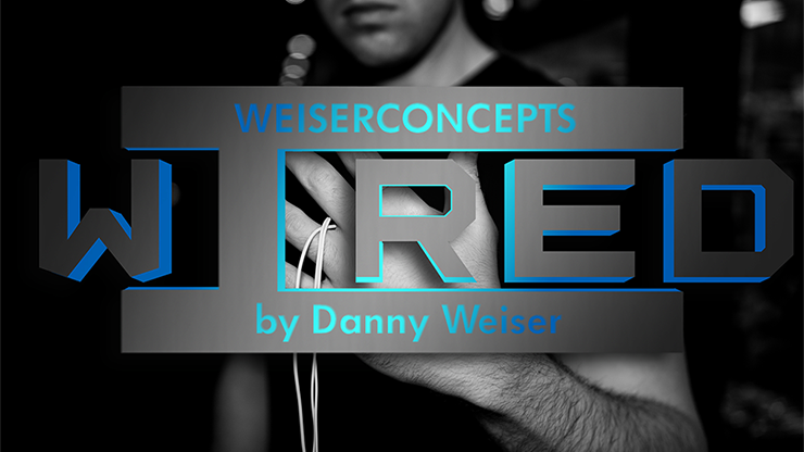 Wired (Gimmick and Online Instructions) by Danny Weiser 