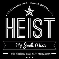 Heist by Jack Wise and Vanishing Inc.