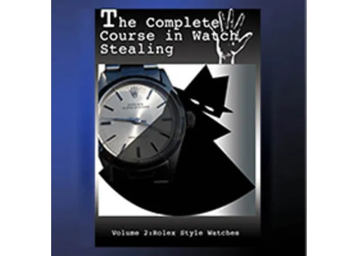 The complete course in watch stealing Vol 2 Rolex Style Watch (DVD)
