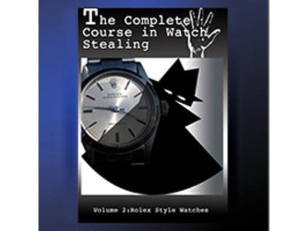 The complete course in watch stealing Vol 2 Rolex Style Watch (DVD)
