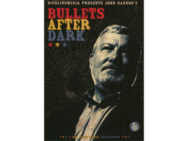 Bullets After Dark (2 download Set) by John Bannon & Big Blind Media