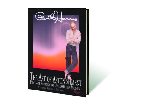 Art of Astonishment Volume 3 by Paul Harris