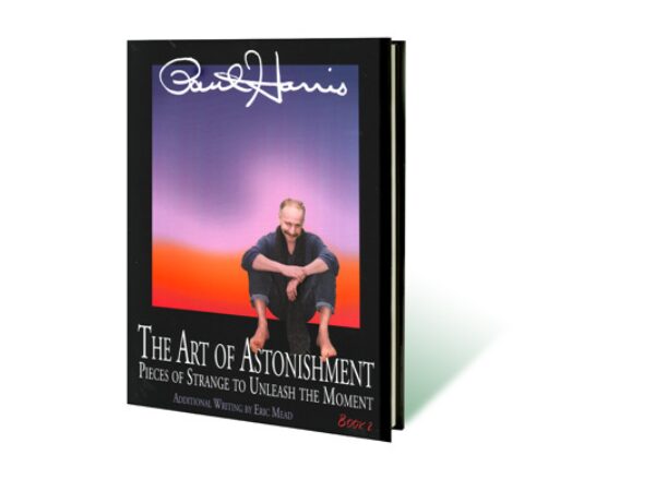 Art of Astonishment Volume 2 by Paul Harris