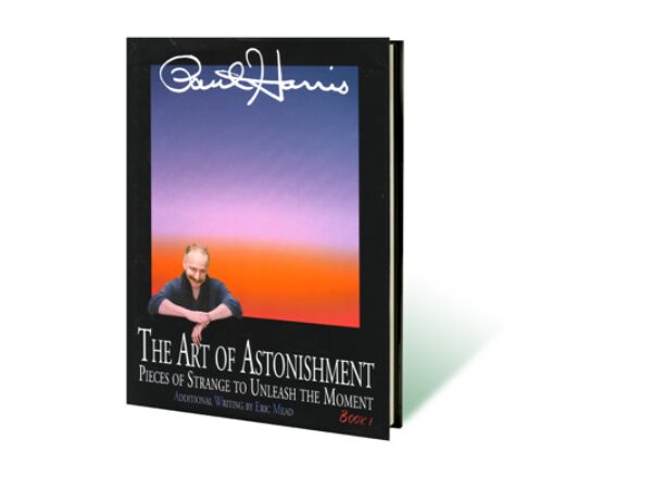 Art of Astonishment Volume 1 by Paul Harris
