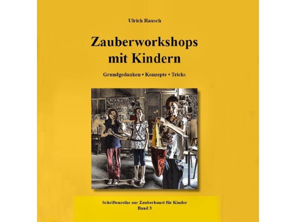 Zauberworkshops mit Kindern von Ulrich Rausch