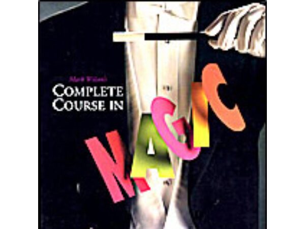 Mark Wilson's Complete Course in Magic