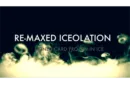 Re-Maxed Iceolation by Kieron Johnson – Image 1