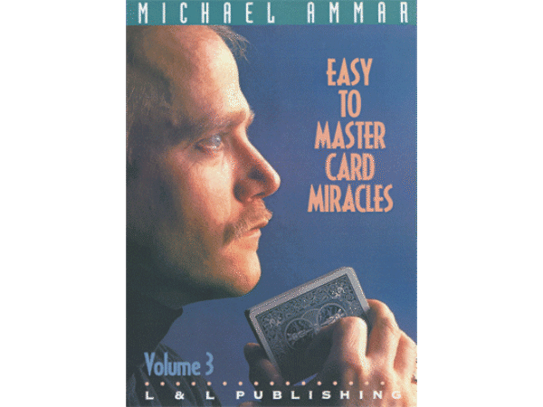 Easy to Master Card Miracles Volume 3 by Michael Ammar video DOWNLOAD
