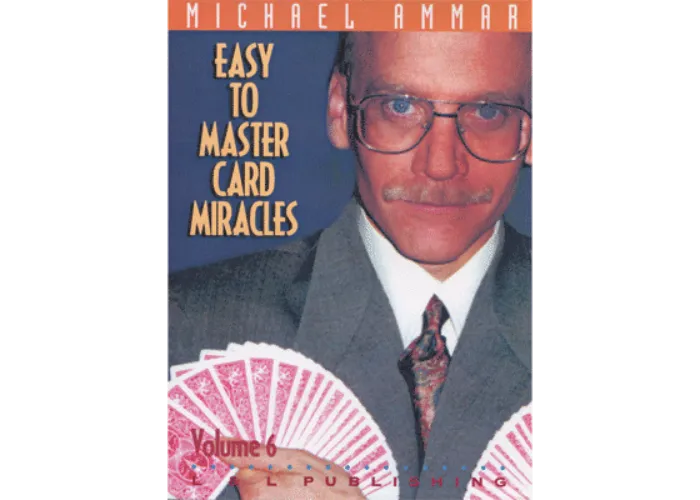 Easy to Master Card Miracles Volume 6 by Michael Ammar video DOWNLOAD