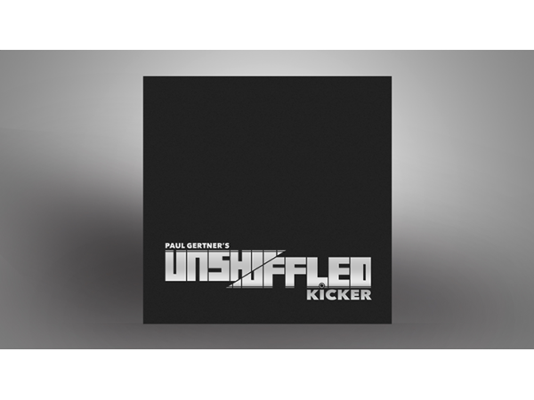 Unshuffled Kicker (Gimmick and DVD) by Paul Gertner