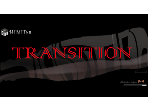 Transition by Way and Himitsu Magic