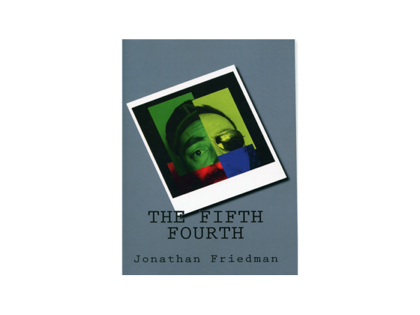 The Fifth Fourth by Jonathan Friedman - Book