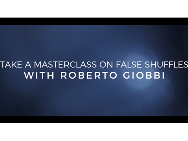 Card Magic Masterclass (False Shuffles and Cuts) by Roberto Giobbi
