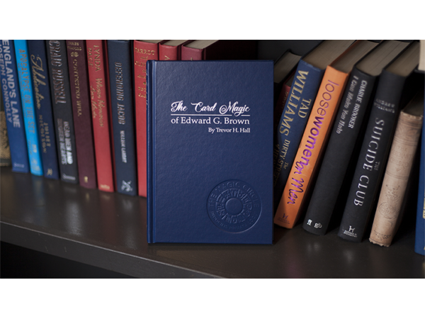 The Card Magic of Edward G. Brown by Trevor H. Hall and Andi Gladwin - Book