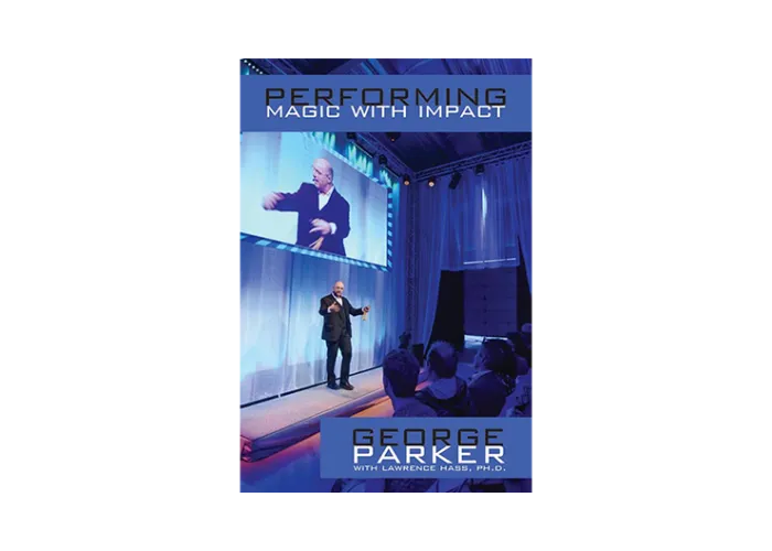Performing Magic With Impact by George Parker, With Lawrence Hass, Ph.D. - Book