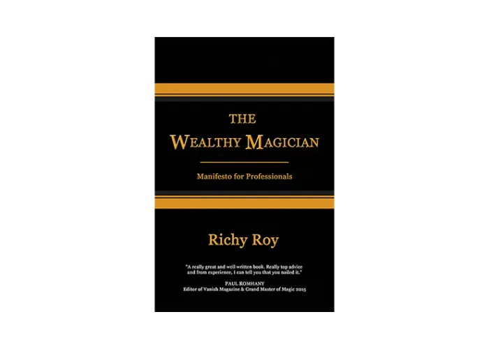 The Wealthy Magician: Manifesto for Professionals by Richy Roy - Book