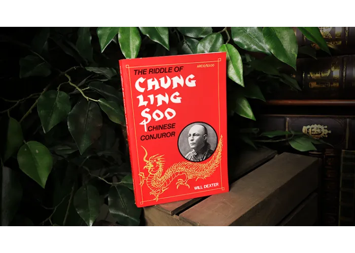 The Riddle of Chung Ling Soo by Will Dexter - Book