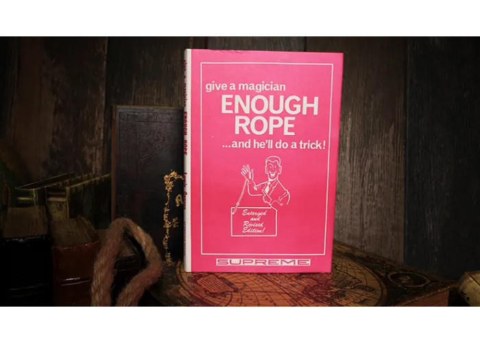 Give a Magician Enough Rope... and He'll do a Trick! (Limited/Out of Print) by Lewis Ganson - Book