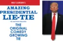 Amazing Presidential Lie Tie by Milt Larsen - Trick – Image 1