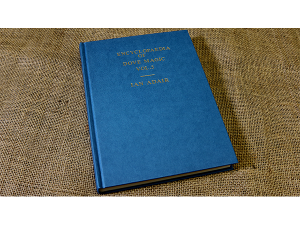 Encyclopedia of Dove Magic Volumes 1, 2, 3, & 5 (Limited) by Ian Adair - Book