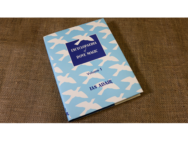 Encyclopedia of Dove Magic Volume 1 (Limited) by Ian Adair - Book