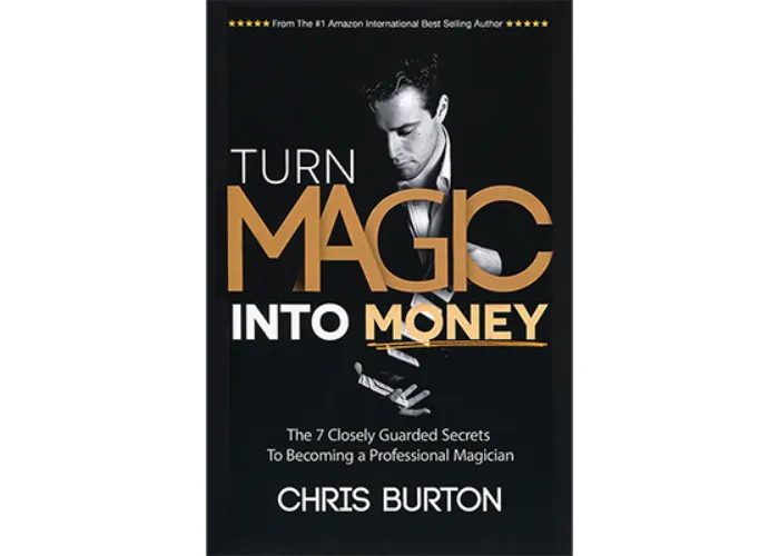 Turn Magic Into Money by Chris Burton - Book