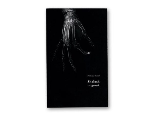 Shalosh : Stage Work by Nimrod Harel - Book