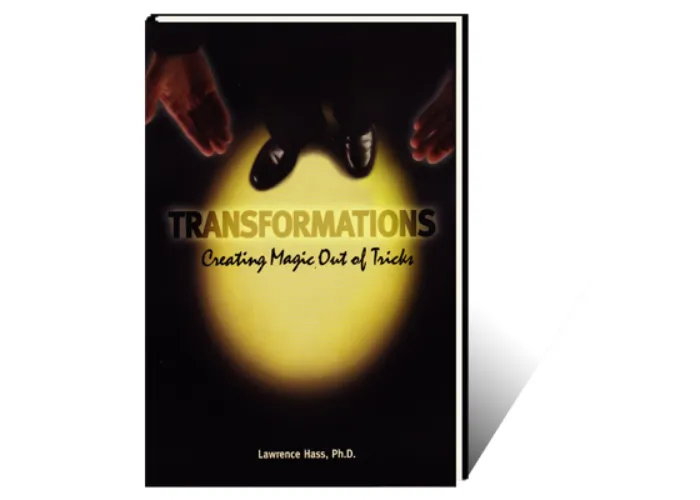 Transformations (Creating Magic Out Of Tricks) by Larry Hass