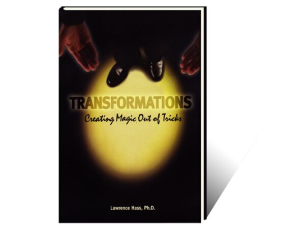 Transformations (Creating Magic Out Of Tricks) by Larry Hass