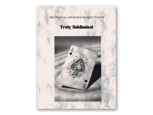 Truly Subliminal by Kenton Knepper and Ben Highway - Book