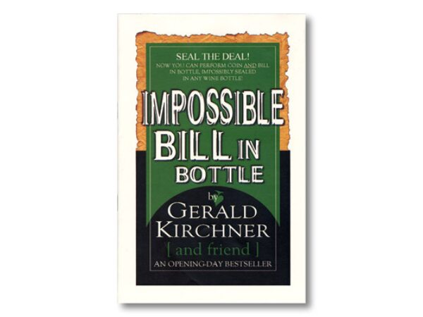 Impossible Bill In Bottle by Gerald Kirchner - Trick