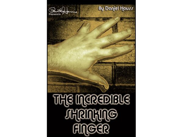 Paul Harris Presents Incredible Shrinking Finger by Dan Hauss - Trick